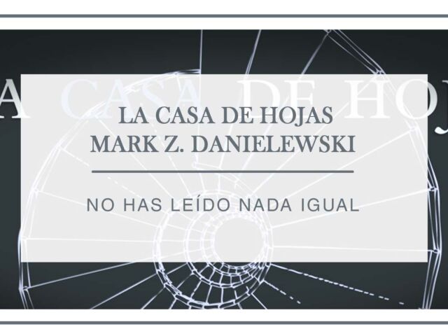 reseña la casa de hojas
