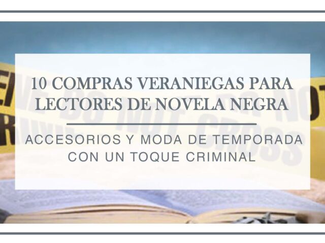 10 compras veraniegas para lectores de novela negra