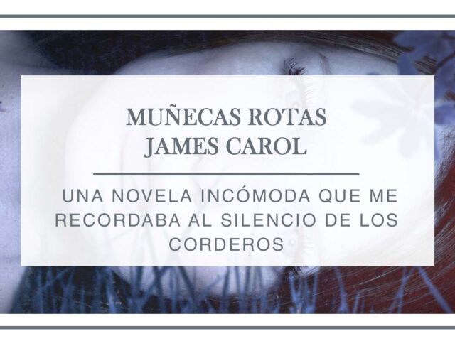 Reseña de Muñecas rotas - Arantxa Rufo