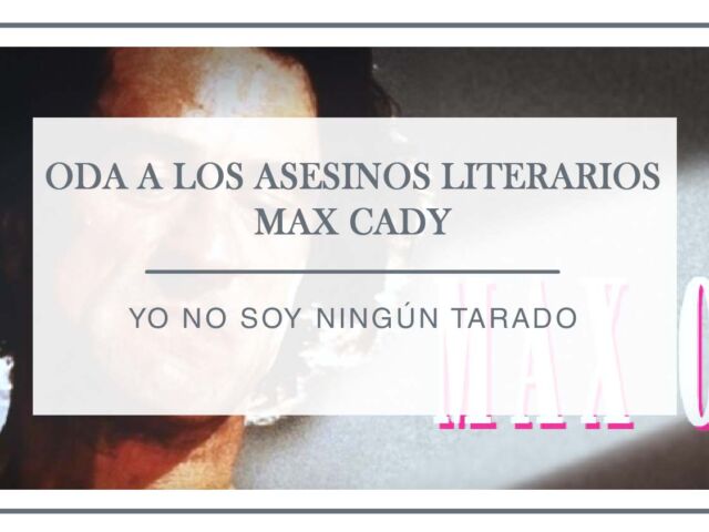 oda-a-a-los-asesinos-literarios-max-cady-arantxa-rufo