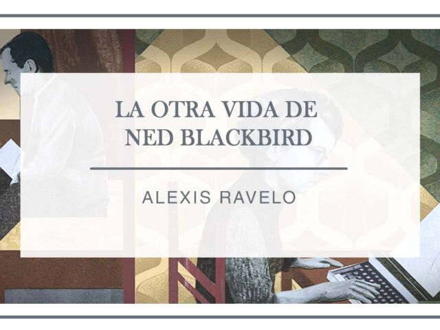 reseña-la-otra-vida-de-ned-blackbird-arantxa-rufo