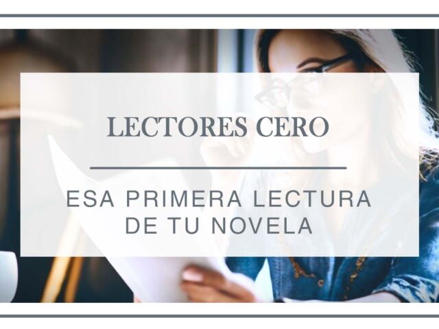 Lectores cero - Esa primera lectura de tu novela - Arantxa Rufo