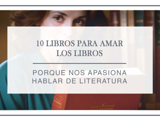 10 libros para amar los libros
