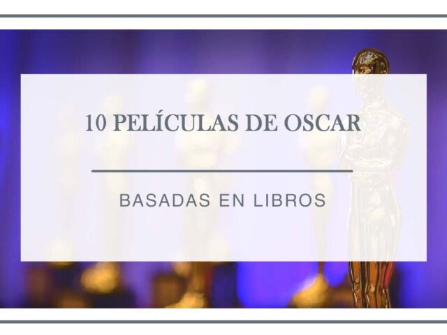 10-películas-de-oscar-basadas-en-libros-arantxa-rufo