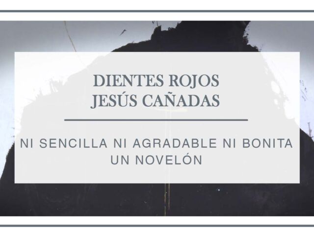 reseña-dientes-rojos-arantxa-rufo