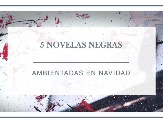 5-novelas-negras-ambientadas-en-navidad-arantxa-rufo