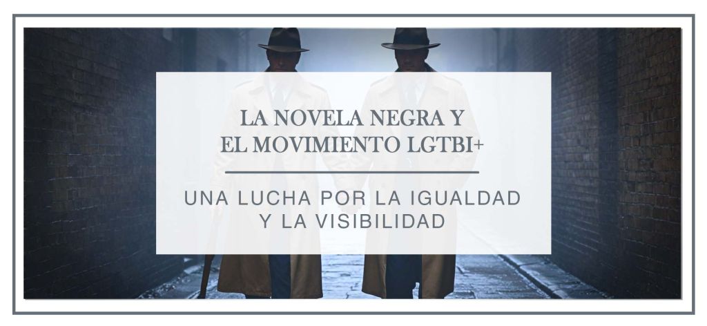 La novela negra y movimiento LGTBI+