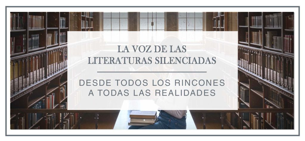 Desde todos los rincones del planeta hasta el reflejo de todas las realidades. La literatura silenciada nos lleva más allá de nuestro mundo conocido