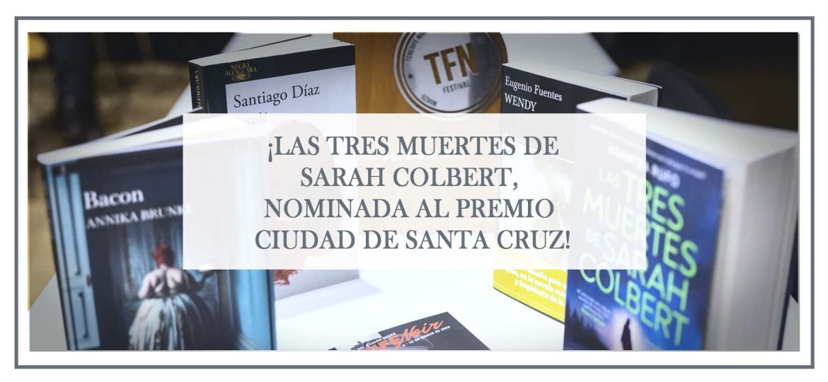 Las-tres-muertes-de-Sarah-Colbert-nominada-al-premio-Ciudad-de-Santa-Cruz