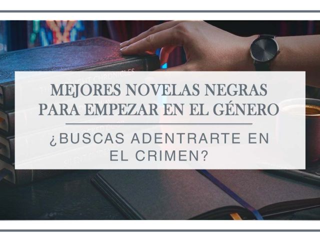 Mejores novelas negras para empezar en el género