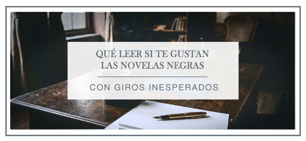 novelas negras con giros inesperados