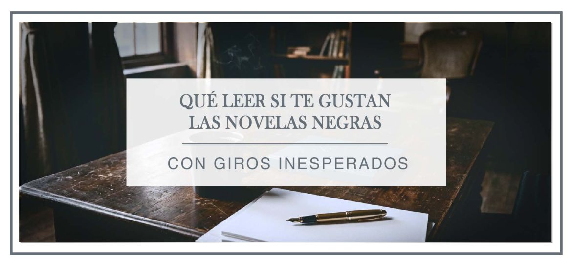 novelas negras con giros inesperados