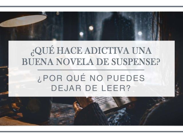 QUE-HACE-ADICTIVA-UNA-NOVELA-DE-SUSPENSE